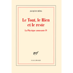 Le tout, le rien et le reste - la physique amusante IV