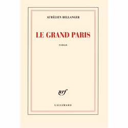 Éditions Gallimard LE GRAND PARIS, Français, Livre broché, 475 pages