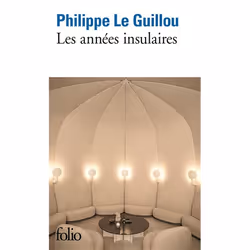 Éditions Gallimard LES ANNÉES INSULAIRES