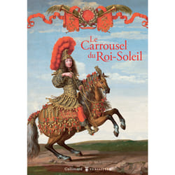 Le carrousel du Roi-Soleil