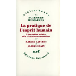 La pratique de l'esprit humain - l'institution asilaire et la révolution démocratique