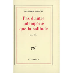 Pas d'autre intemperie que la solitude
