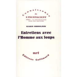 Entretiens avec l'Homme aux loups : Une psychanalyse et ses suites