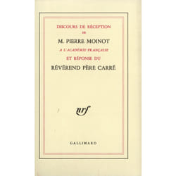 Discours de réception de M. Pierre Moinot à l'Académie française et réponse du révérend père Carré