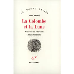 La colombe et la lune : Nouvelles de Jérusalem