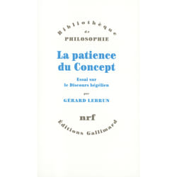 La patience du concept : essai sur le discours hégélien