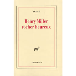 Henry Miller grandeur nature, II : Henry Miller, rocher heureux