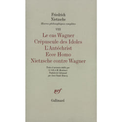 Le cas wagner / crepuscule des idoles / l' antechrist / ecce homo / nietzsche co