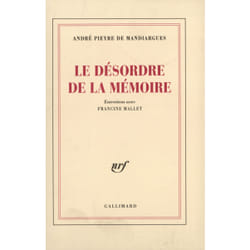Le desordre de la memoire - entretiens avec francine mallet