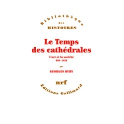 Le temps des cathédrales - l'art et la société (980-1420)
