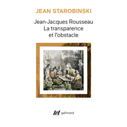 Jean-Jacques Rousseau, la transparence et l'obstacle / sept essais sur Rousseau