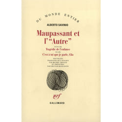 Maupassant et l'autre / tragedie de l'enfance /c'est a toi que je parle, clio