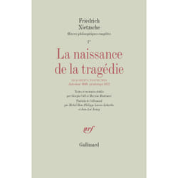 La naissance de la tragédie / fragments posthumes (automne 1869 - printemps 1872)
