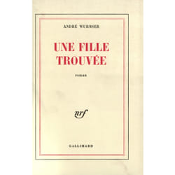Une fille trouvee - (sur les carnets de l'academicien encore vert)