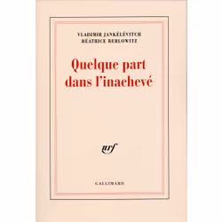 ISBN Quelque part dans l'inachevé, Français, 272 pages