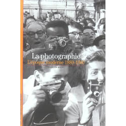 La photographie - L'époque moderne 1880-1960 (Poche)