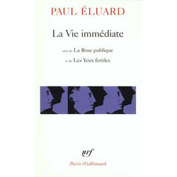 La Vie immédiate / La Rose publique /Les Yeux fertiles / L'Evidence poétique