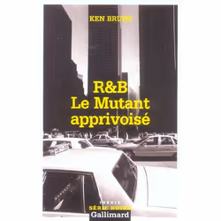 Éditions Gallimard R & B LE MUTANT APPRIVOISE, Français, Livre broché, 211 pages