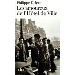 Éditions Gallimard LES AMOUREUX DE L HOTEL DE VILLE