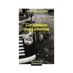 Éditions Gallimard L INFORTUNE DES LAVERTUE