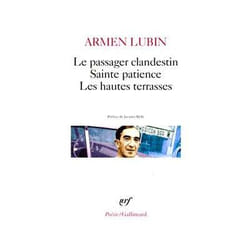 Éditions Gallimard LE PASSAGER CLANDESTIN; SAINTE PATIENCE: LES HAUTES TERRASSES