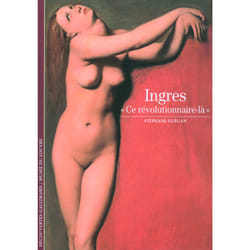 Ingres : «Ce révolutionnaire-là»