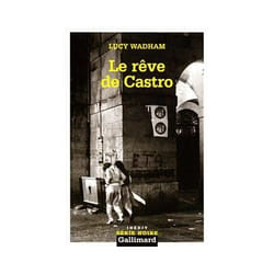 Éditions Gallimard LE REVE DE CASTRO