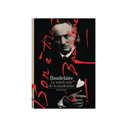 Baudelaire, le soleil noir de la modernité