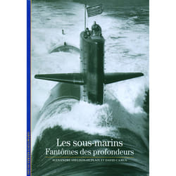 Les sous-marins - fantômes des profondeurs