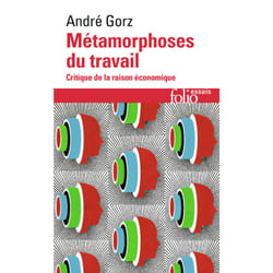 Métamorphoses du travail - critique de la raison économique