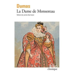 Éditions Gallimard LA DAME DE MONSOREAU EDITION DE PRESENTEE, ETABLIE ET ANNOTEE PA R JANINE GARRISSON
