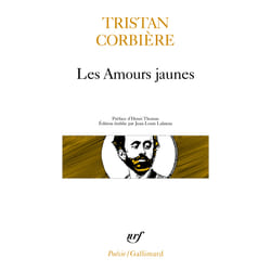 Les amours jaunes - poèmes retrouvés - oeuvres en prose