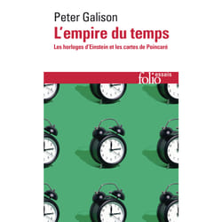 L'empire du temps : Les horloges d'Einstein et les cartes de Poincaré