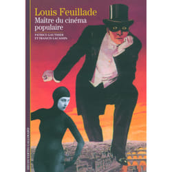 Louis Feuillade - maître du cinéma populaire