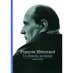 Francois Mitterrand - un dessein, un destin