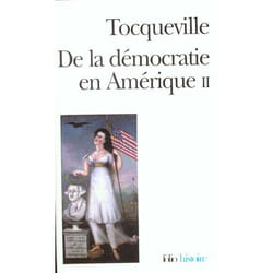 DE LA DEMOCRATIE EN AMERIQUE. TOME 2, Tocqueville Alexis de