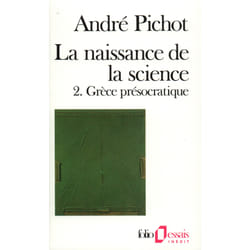 La naissance de la science Tome 2 - Grèce présocratique