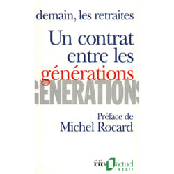 Un contrat entre les générations - demain, les retraites