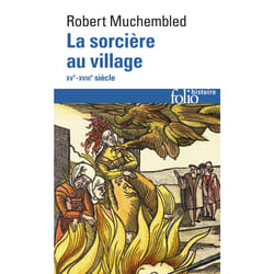 La sorcière au village - XVe-XVIIIe siècle