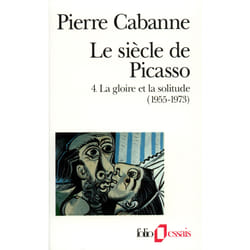Le siècle de Picasso Tome 4 - la gloire et la solitude
