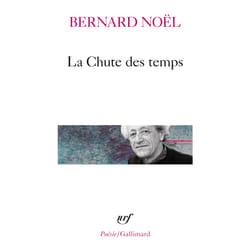 La chute des temps - l'été langue morte - la moitié du geste - la rumeur de l'air - sur un pli du temps