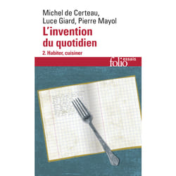 L'invention du quotidien Tome 2 - habiter, cuisiner