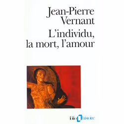 ISBN L'Individu, La Mort, L'Amour; Soi-Meme Et L'Autre En Grece Ancienne, histoire, Français
