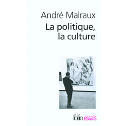 La Politique, la culture : Discours, articles, entretiens (1925-1975)