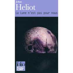 La trilogie de la lune Tome 2 : la lune n'est pas pour nous