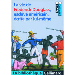 La vie de Frederick Douglass, esclave américain, écrite par lui-même