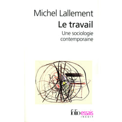 Le travail : Une sociologie contemporaine
