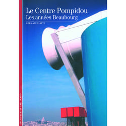 Le Centre Pompidou : Les années Beaubourg