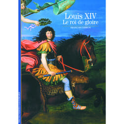 Louis XIV, le roi de gloire