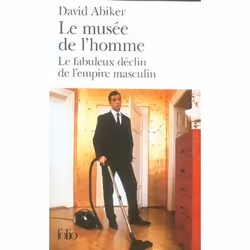 ISBN Le Musee De L'Homme - Le Fabuleux Declin De L'Empire Masculin, société, Français